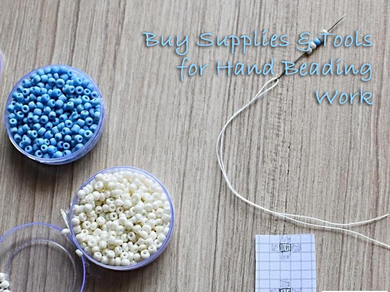 Buy Supplies & Tools for Hand Beading Work
